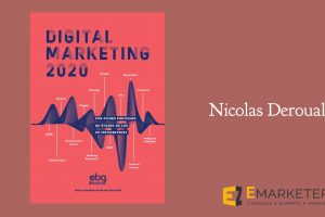 Livre Digital Marketing 2020, supervisé par Nicolas Deroualle et l'EBG