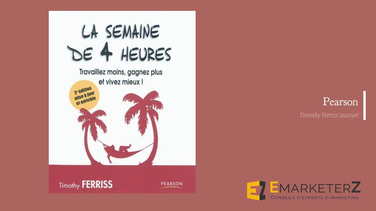La semaine de 4 heures de Timothy Ferriss: Comment libérer ses journées  pour se concentrer sur l'essentiel (Book Review) (French Edition)