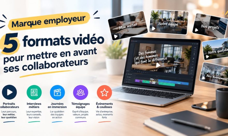 Marque employeur : 5 formats vidéo pour mettre en avant ses collaborateurs